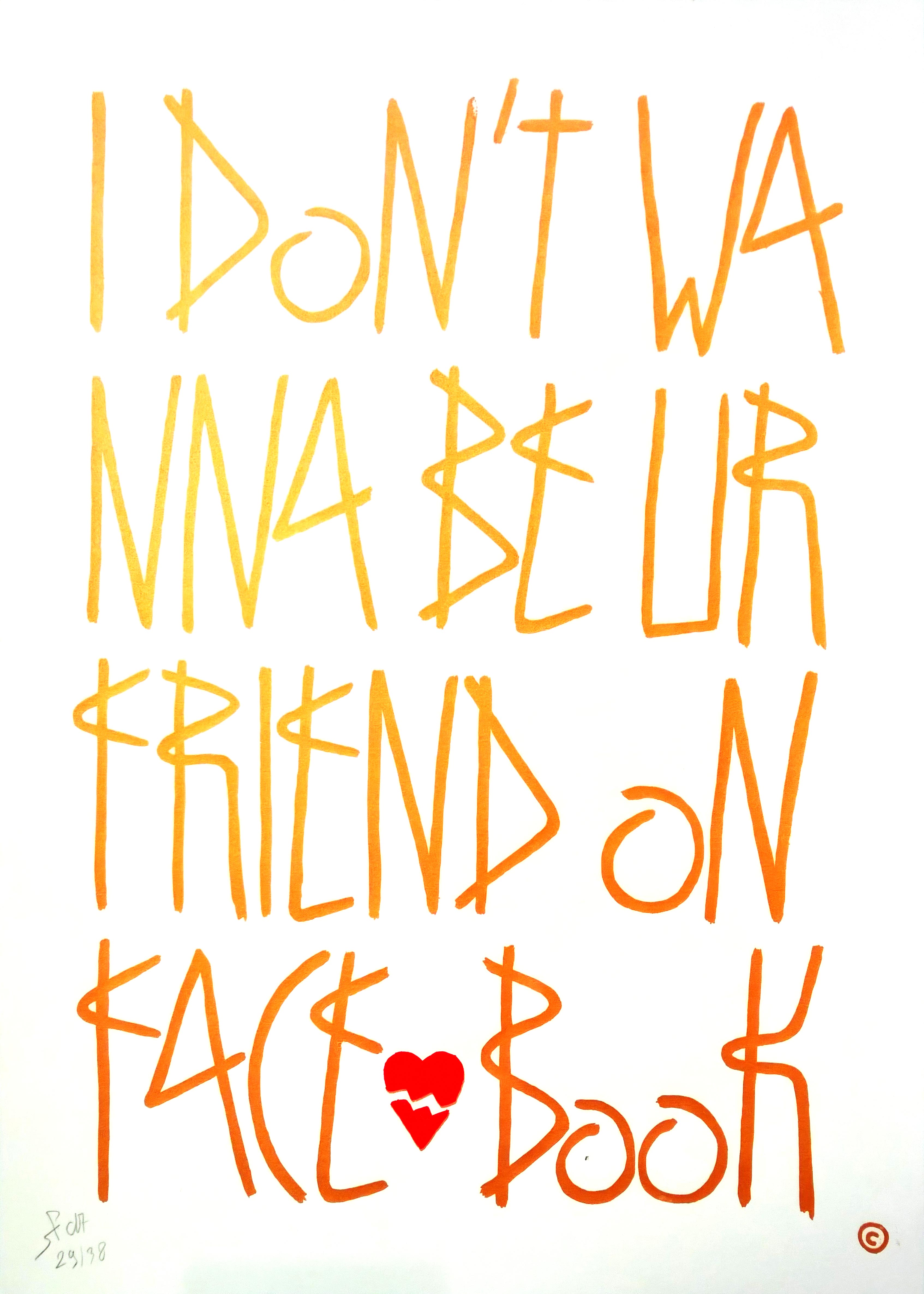 I dont wanna be your friend on facebook